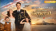 🔥HOT🔥My New Daddy is a Five-Star General Full Movie