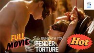 Hot Drama 2026 Fate Beneath Your Tender Torture Hub