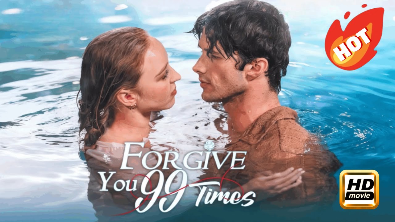 Forgive You 99 Times | Full Movie HD - Drama Modern Reversal of Fortune Secret Identity Elite Families Tit for Tat ShortFilms