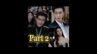 Part 2 - Chen Si and Meng Na Drama