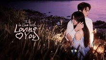 In Love With Loving You 2026 Ep 9-10