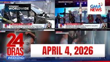 24 Oras Weekend Express: April 4, 2026 [HD]