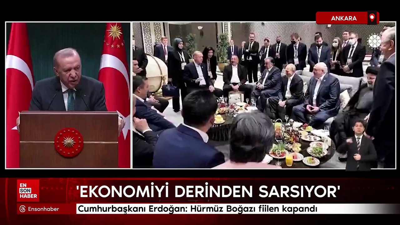 Cumhurbaşkanı Erdoğan: Hürmüz Boğazı fiilen kapandı