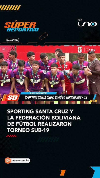 SPORTING SANTA CRUZ Y LA FEDERACIÓN BOLIVIANA DE FÚTBOL REALIZARON TORNEO SUB-19
