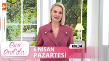 Esra Erol'da 6 Nisan 2026  Tek Parça