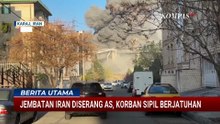 AS Serang Jembatan di Iran, Warga Sipil Jadi Korban, 13 Orang Meninggal & 95 Terluka | BERITA UTAMA