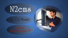 N2ems Original DJ Music Insane Deep House "V"