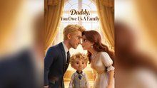 Daddy, You Owe Us A Family - FULL DRAMA