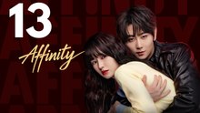 Affinity 2026 – Episode 13 - Engsub