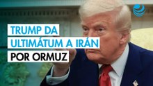 Trump da ultimátum a Irán, tiene 48 horas para llegar a acuerdo sobre Ormuz o desatará el "infierno"