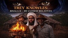 Trey Knowles: Risala 11 — My Closest Relatives