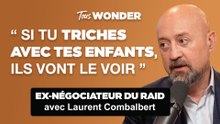 “SI TU TRICHES AVEC TES ENFANTS, ILS VONT LE VOIR” avec Laurent Combalbert (négociateur, éducation)