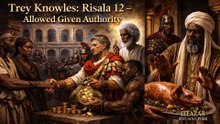 Trey Knowles: Risala 12 – Allowed Given Authority