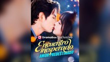 Encuentro Inesperado, Amor Predestinado (Doblado) Drama Chino