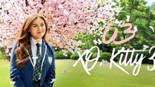 Ep.3 - Xo Kitty Season 3 Engsub