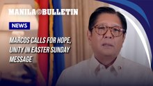 Marcos calls for hope, unity in Easter Sunday message