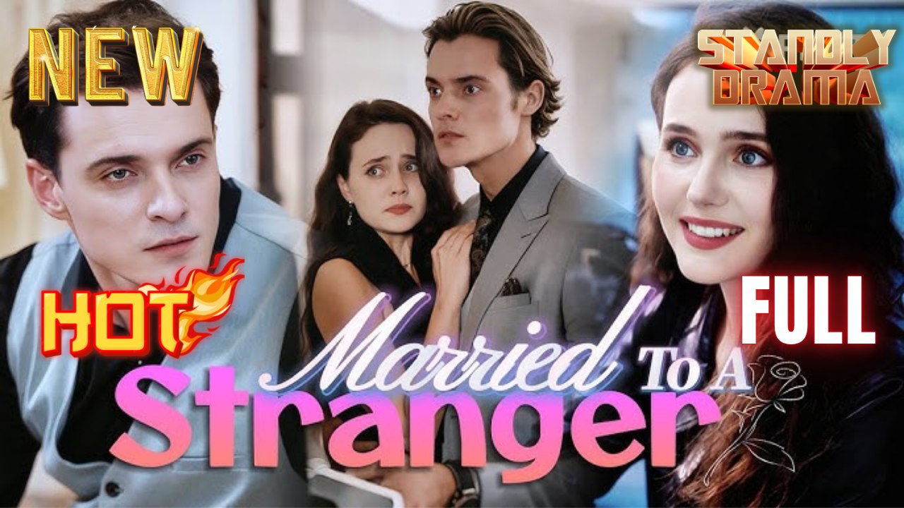 Married To A Stranger Full HD Short Drama I Best Romantic ShortFilms Hot Emotional Dark CEO Romance New Series 2026 - BEST MOVIE 2026
