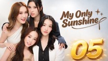 My Only Sunshine Episode 5 [ Engsub ]