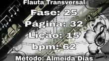 Fase: 25 Página: 32 Lição: 15 - Flauta [62 bpm]