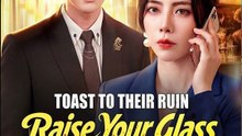 Toast to Their Ruin - Raise Your Glass Lose It All  🧡🍏 🔥  (2026) - FULL DRAMA MOVIES ENGSUB