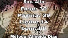 Fase: 30 Página: 39 Lição: 14 - Sax. Alto [66 bpm]