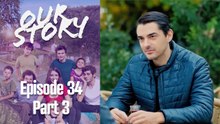 Our Story Episode 34 Part 3