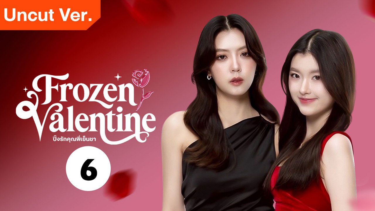 Frozen Valentine (2026) (Uncut Ver) | EPISODE 6 | ENGSUB | FULL HD | CINEUNIVERSE