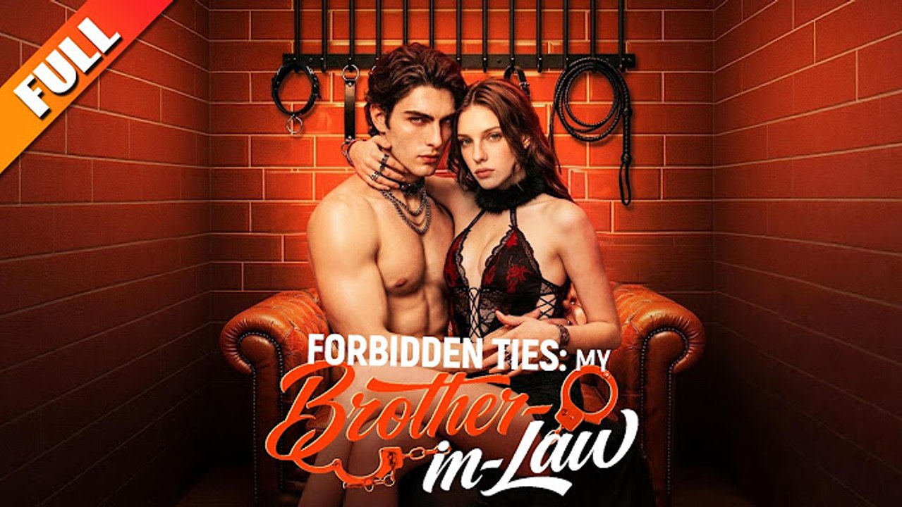Forbidden Ties My BrotherinLaw Full EP - Full