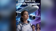 [TOP MOVIE🔥] Don't Touch My Private Spaceplane NEW 2026