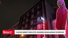 3 çocuk annesi Yonca'nın otel odasında sır ölümü