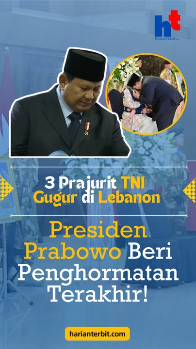 3 Prajurit TNI Gugur di Lebanon, Presiden Prabowo Beri Penghormatan Terakhir!