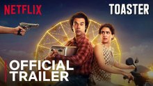 Toaster Official Trailer | Rajkummar Rao & Sanya Malhotra | Netflix Hindi Movie Trailer | HD