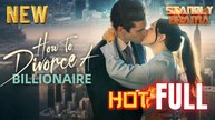 How to Divorce a Billionaire Full HD Short Drama I Best Romantic ShortFilms Hot Emotional Dark CEO Romance New Series 2026