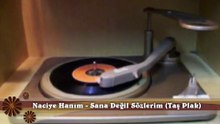 *Naciye Hanım  ♪♪♪  Sana Değil Sözlerim (Taş Plak)