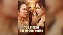 You Picked The Wrong Woman Full Chinese Drama- Full EP
