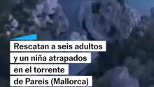 Rescatan a seis adultos y una niña atrapados en torrente de Pareis (Mallorca)