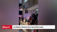 Kız öğrenci yurdunda gece yarısı erkek paniği! Kenti ayağa kaldıran olay