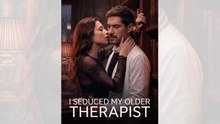 I Seduced my older Therapist (2026)_full short drama