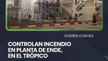 Controlan incendio en planta de ENDE, en el Trópico