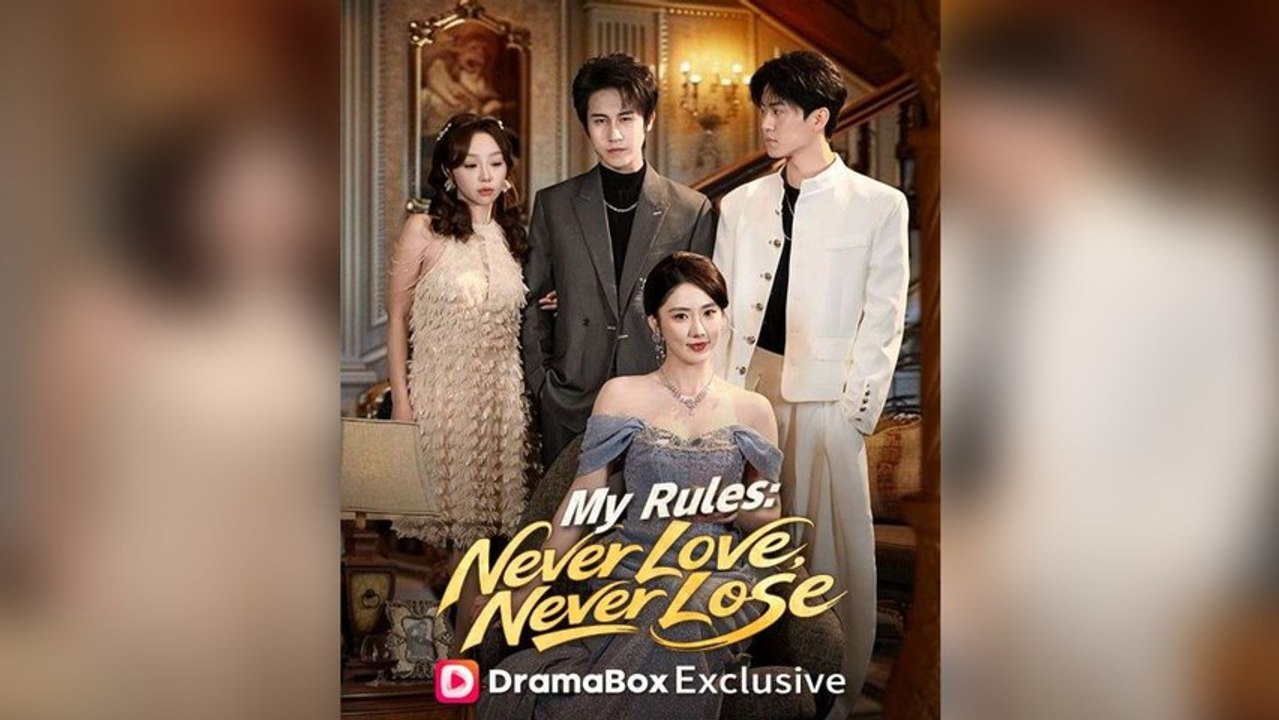 My Rules Never Love, Never Lose - FULL EPISODES