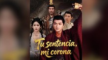 Tu Sentencia, Mi Corona - Episodio completo