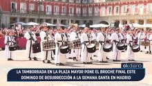 La tamborrada en la Plaza Mayor pone el broche final este Domingo de Resurrección a la Semana Santa en Madrid
