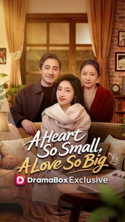 A Heart So Small A Love So Big - FULL Reelshort