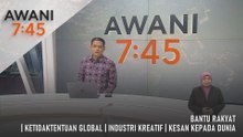 AWANI 7:45 [5/4/2026] – Bantu Rakyat | Ketidaktentuan Global | Industri Kreatif | Kesan Kepada Dunia