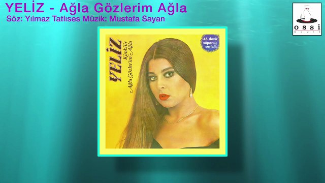Yeliz - Ağla Gözlerim Ağla