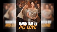 Haunted by His Love Full- Hot Movie (2026)