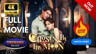 Chosen by the Moon | Full HD Engsub Movie 2026