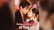 Being Beautiful On Your Own Full Chinese Drama