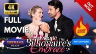 Escape the Billionaire's Embrace | Full HD Engsub Movie 2026