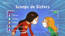 Les Sisters - S3É47 | Scoops de Sisters